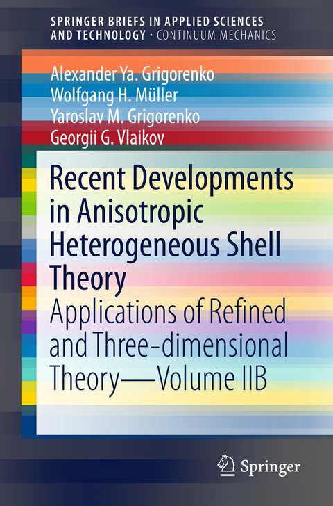 Recent Developments in Anisotropic Heterogeneous Shell Theory - Alexander Ya. Grigorenko, Wolfgang H. Müller, Yaroslav M. Grigorenko, Georgii G. Vlaikov