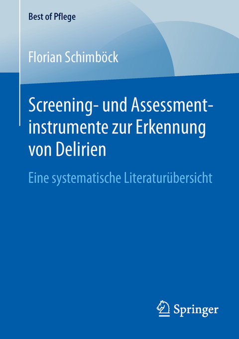 Screening- und Assessmentinstrumente zur Erkennung von Delirien - Florian Schimböck