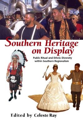 Southern Heritage on Display - Laura Ehrisman, Clyde Ellis, Joan Flocks, Steven D. Hoelscher