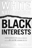 White Nationalism, Black Interests - Ronald W. Walters