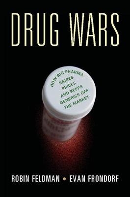 Drug Wars -  Robin Feldman,  Evan Frondorf