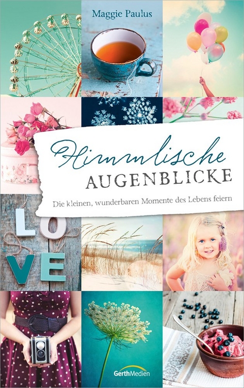 Himmlische Augenblicke - Maggie Paulus