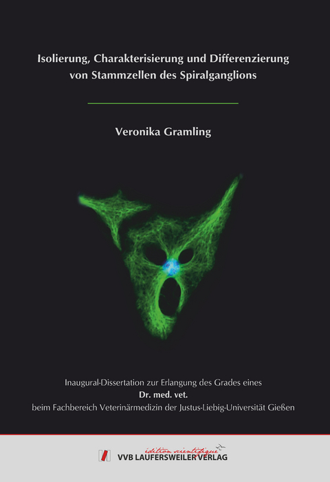 Isolierung, Charakterisierung und Differenzierung von Stammzellen des Spiralganglions - Veronika Gramling