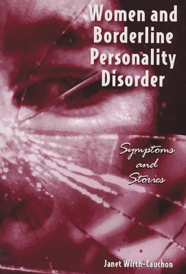 Women and Borderline Personality Disorder - Janet Wirth-Cauchon