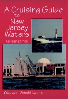 A Cruising Guide to New Jersey Waters - Donald Launer