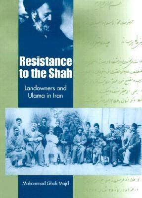 Resistance to the Shah - Mohammad Gholi Majd