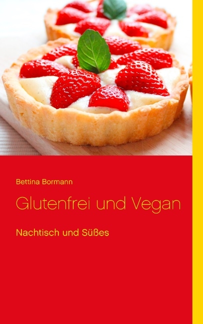 Glutenferi und Vegan - Bettina Bormann