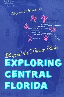 Beyond the Theme Parks - Benjamin D. Brotemarkle