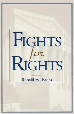 Fights for Rights - Ronald W. Eades