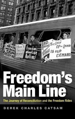 Freedom's Main Line - Derek Charles Catsam