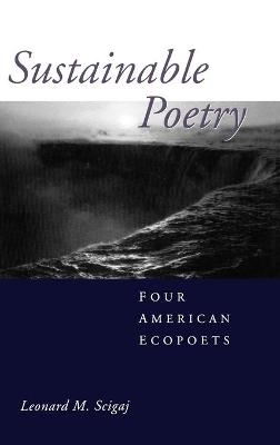 Sustainable Poetry - Leonard M. Scigaj