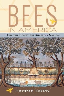 Bees in America - Tammy Horn