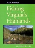 Fishing Virginia's Highlands - M.W. Smith