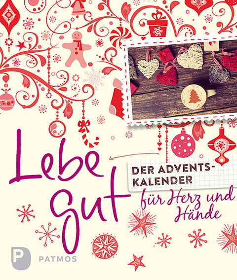 Lebe gut - Der Adventskalender für Herz und Hände - Marlene Fritsch, Andrea Langenbacher