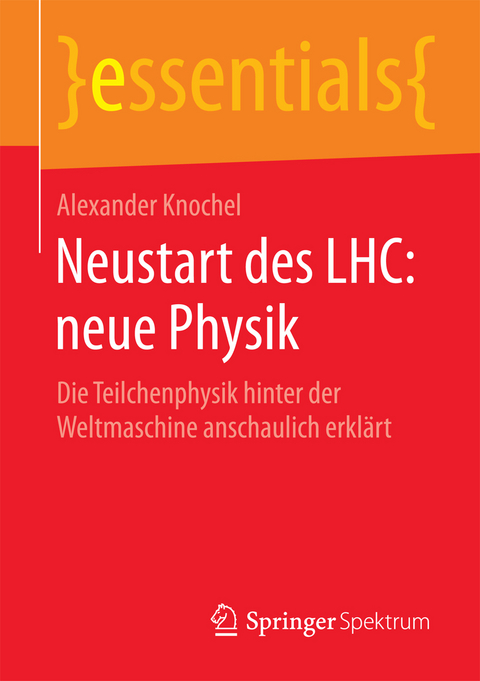 Neustart des LHC: neue Physik - Alexander Knochel