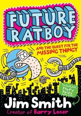 Future Ratboy and the Quest for the Missing Thingy -  Jim Smith