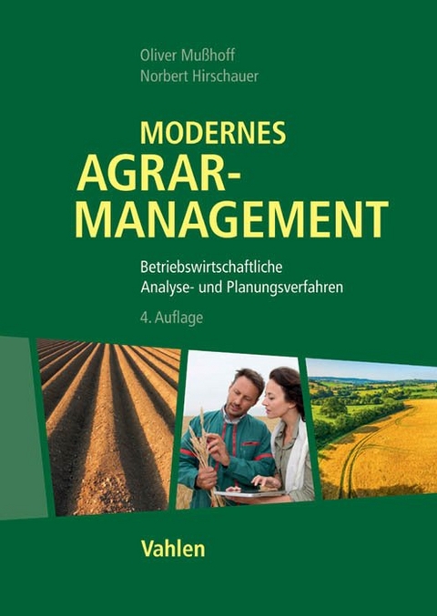 Modernes Agrarmanagement - Oliver Mußhoff, Norbert Hirschauer