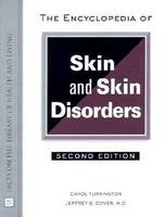 The Encyclopedia of Skin and Skin Disorders - Carol Turkington, Jeffrey S. Dover