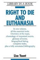 Right to Die and Euthanasia - Lisa Yount