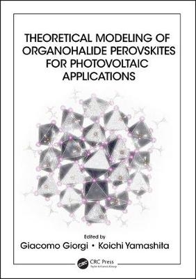 Theoretical Modeling of Organohalide Perovskites for Photovoltaic Applications - 