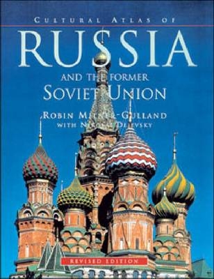 Cultural Atlas of Russia and the Former Soviet Union - Robin Milner-Gulland, Nikolai Dejevsky
