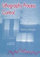 Lithography Process Control - Harry J. Levinson