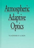 Atmospheric Adaptive Optics - Vladimir P. Lukin