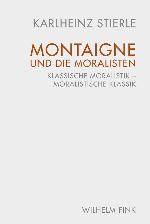 Montaigne und die Moralisten - Karlheinz Stierle