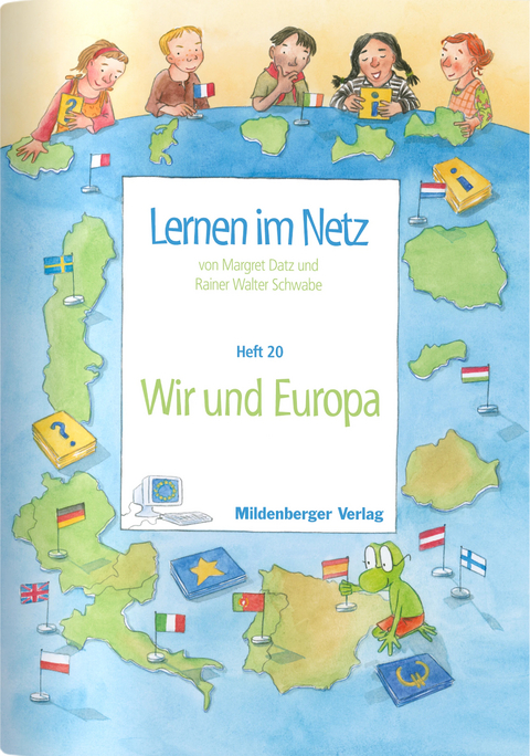 Lernen im Netz / Lernen im Netz, Heft 20: Wir und Europa - Margret Datz, Walter Schwabe, Rainer W Schwabe