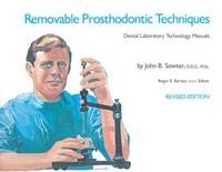 Removable Prosthodontic Techniques - John B. Sowter D.D.S.