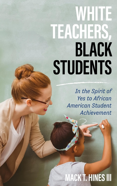White Teachers, Black Students -  Mack T. Hines