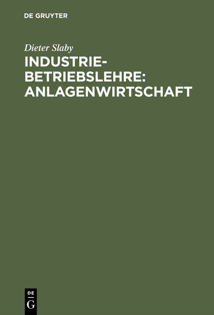 Industriebetriebslehre: Anlagenwirtschaft - Dieter Slaby
