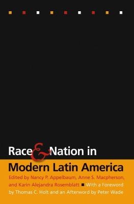 Race and Nation in Modern Latin America - 