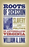 Roots of Secession - William A. Link