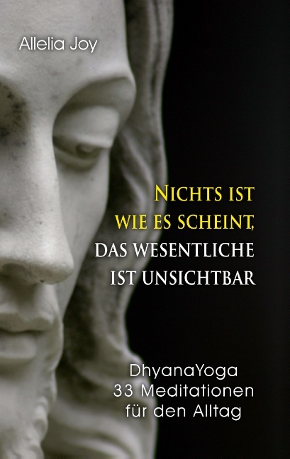 Nichts ist wie es scheint, das Wesentliche ist unsichtbar - Allelia Joy