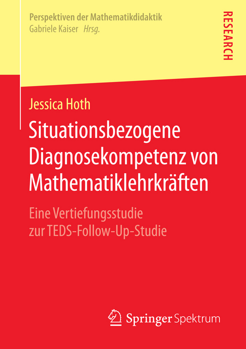 Situationsbezogene Diagnosekompetenz von Mathematiklehrkräften - Jessica Hoth