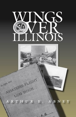 Wings Over Illinois - Arthur E. Abney