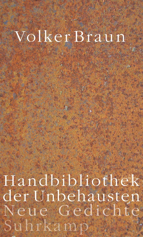 Handbibliothek der Unbehausten - Volker Braun