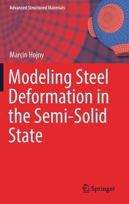 Modeling Steel Deformation in the Semi-Solid State - Marcin Hojny