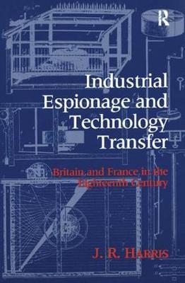 Industrial Espionage and Technology Transfer -  John R. Harris