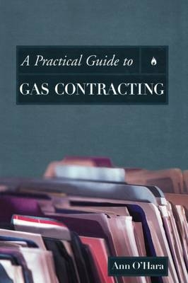 A Practical Guide to Gas Contracting - Ann O'Hara