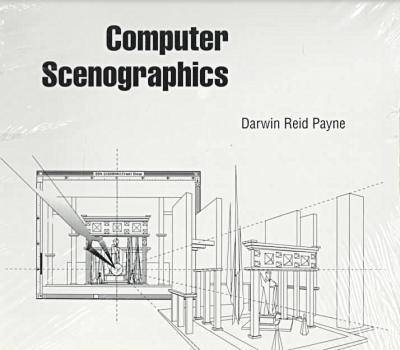 Computer Scenographics - Darwin Reid Payne