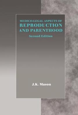 Medico-Legal Aspects of Reproduction and Parenthood -  J.K. Mason