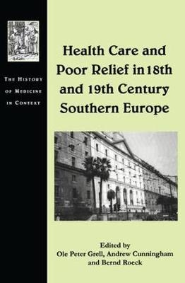 Health Care and Poor Relief in 18th and 19th Century Southern Europe -  Ole Peter Grell