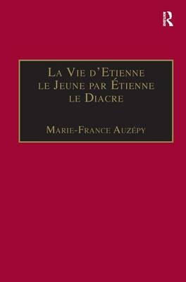 La Vie d'Etienne le Jeune par Etienne le Diacre -  Marie-France Auzepy