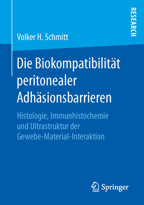 Die Biokompatibilität peritonealer Adhäsionsbarrieren - Volker H. Schmitt