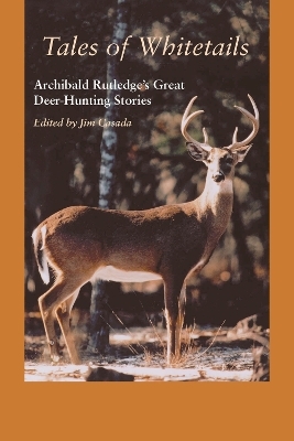 Tales of Whitetails - Archibald Rutledge, James A. Casada