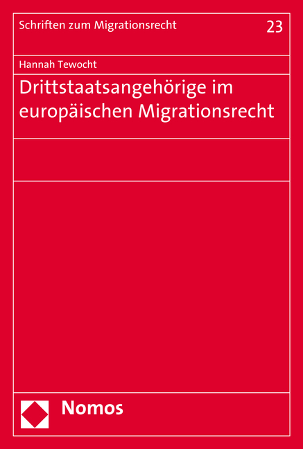 Drittstaatsangehörige im europäischen Migrationsrecht - Hannah Tewocht