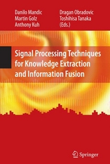 Signal Processing Techniques for Knowledge Extraction and Information Fusion - 