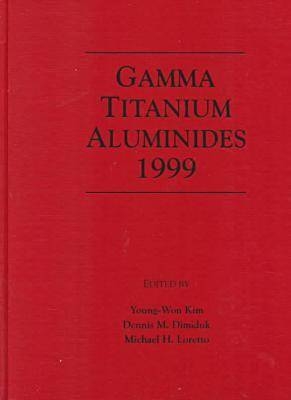 Gamma Titanium Aluminides 1999 - Dimiduk Kim
